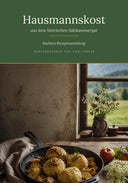 Hausmannskost aus em Steirischem Salzkammergut: 29 überlieferte Familienrezepte